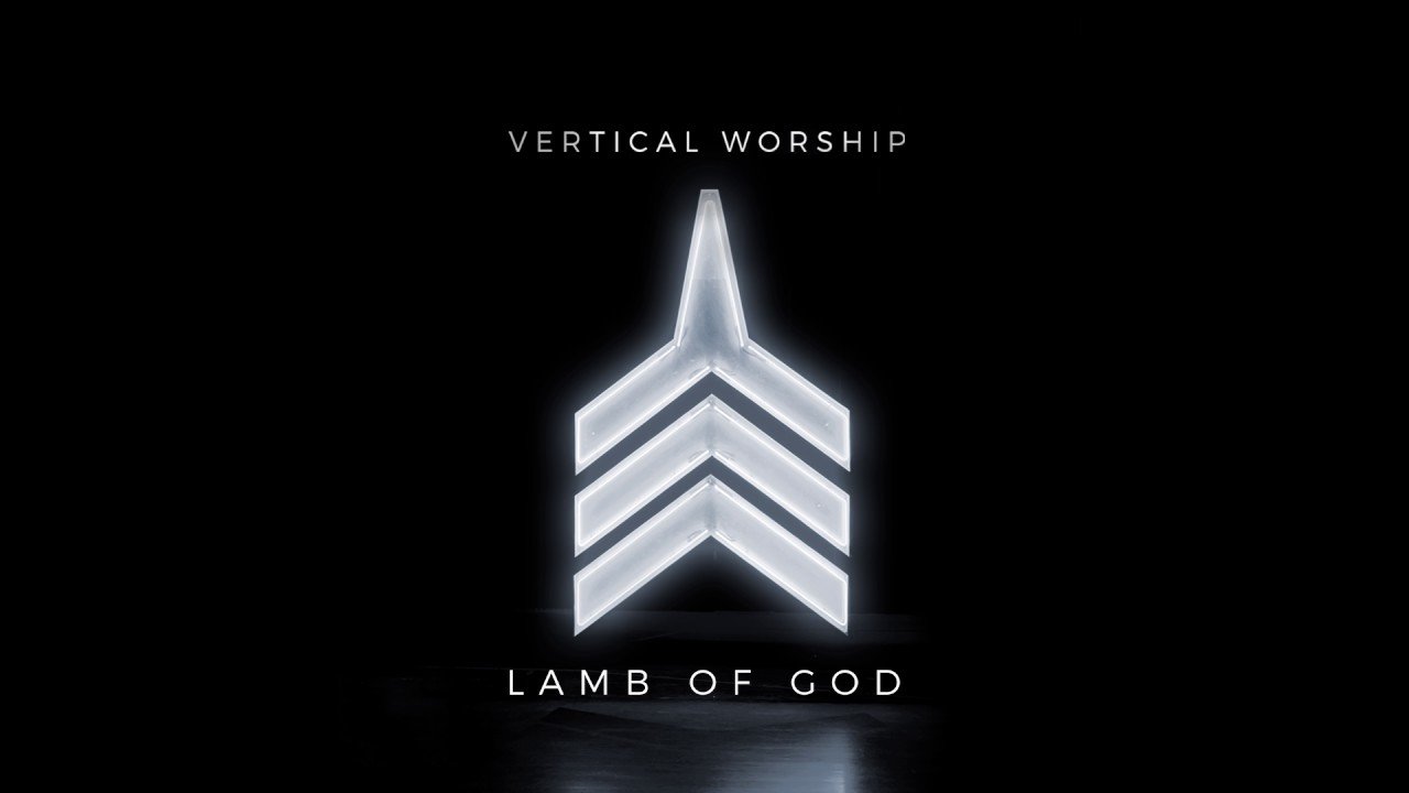 Lamb of God  - Vertical Worship
